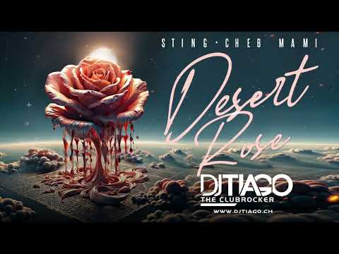 Sting, Cheb Mami - Desert Rose (DJ Tiago Afro House Remix)