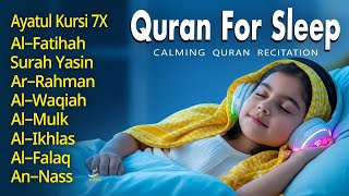 Most Beautiful Quran For Sleep | Al-Fatihah, Ayat Al-kursi, Surah Yasin ,Ar-rahman-Al-Waqiah Al-Mulk