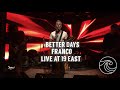 Better Days I Franco I Live @19 East  I 2nd Live Performance Gig I 05-04-2022
