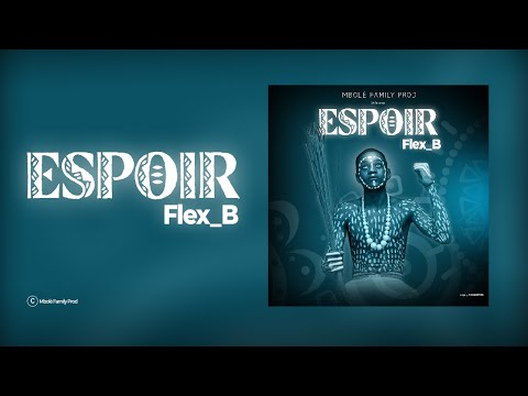 Flex_B - Espoir ( Video lyric )