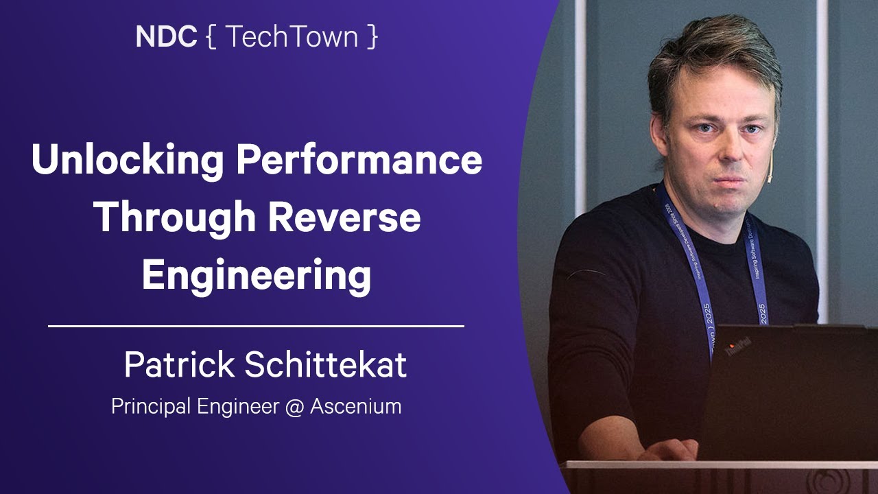 Unlocking Performance Through Reverse Engineering - Patrick Schittekat - NDC TechTown 2025
