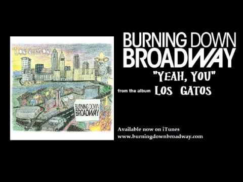 Burning Down Broadway - Yeah, You