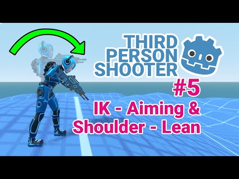 Godot Third Person Shooter - Inverse Kinematics - Aim - Shoulder - Lean