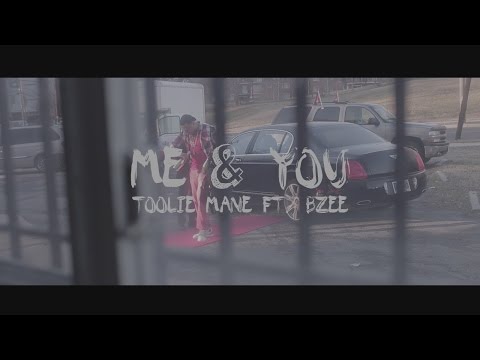 Toolie Mane ft. Bzee | Me & You | Shot by @_pxfilms