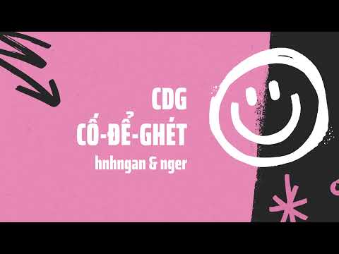 cdg (cố-để-ghét) - hnhngan & nger//MCK (Lyrics Video)