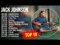 J A C K J O H N S O N Greatest Hits Top 100 Artists To Listen In 2023