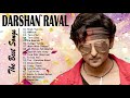 Darshan Raval Latest Songs Jukebox 2021 - Darshan Raval All Time Best Songs Jukebox - New 2021 Songs