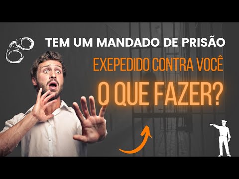 Tem um mandado de prisão expedido contra você, o que fazer?