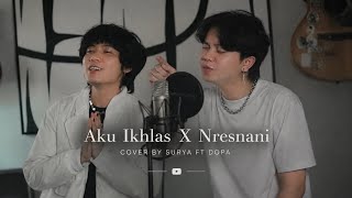 Download lagu Aku Ikhlas x Nresnani (Cover by Surya Ft Dopa) Remix by ZeinFvnky mp3