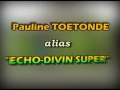 Pauline Toetonde Alias Echo Divin Bénin