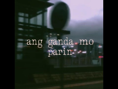 Ang Ganda Mo Parin (Lyric Video)