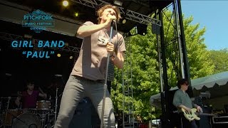Girl Band perform &quot;Paul&quot; | Pitchfork Music Festival 2016