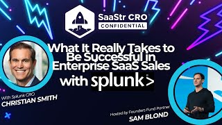 What It Really Takes to Be Successful in Enterprise SaaS Sales with Christian Smith, CRO of Splunk