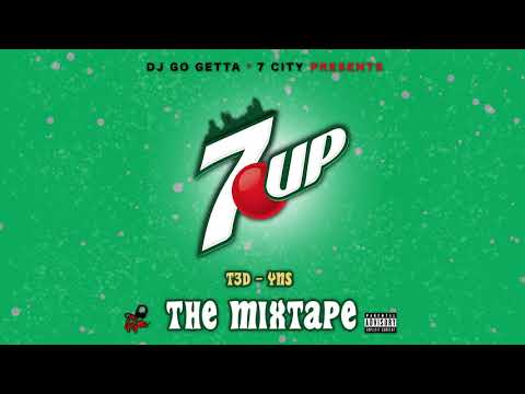T3D - YNS | 7UP THE MIXTAPE