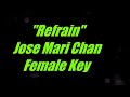 Refrain by Jose Mari Chan Female Key Karaoke
