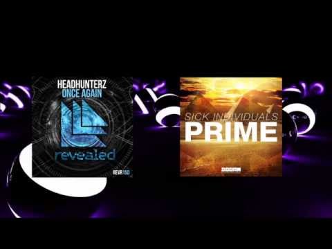 Headhuntzer & Sick Individuals-Once Again vs Prime (Toness Mashup)