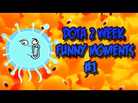 Dota 2 Week Funny Moments #1