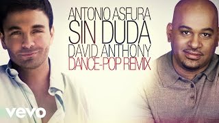 Antonio Asfura - Sin Duda (David Anthony Dance-Pop Remix) [Audio Only]