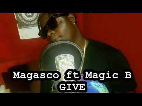 magasco ft magic b give