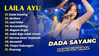 Download lagu LAILA AYU - DADA SAYANG - MUTIARA - LAUT KIDUL - SUMANDHING || DANGDUT KOPLO HITS 2026 mp3