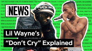 Lil Wayne &amp; XXXTENTACION’s “Don’t Cry” Explained | Song Stories