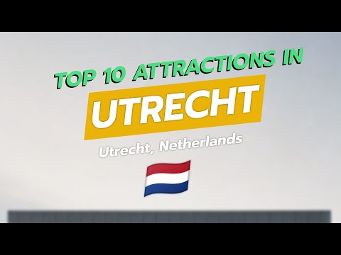Top 10 Attractions in Utrecht 🇳🇱✨