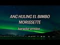 ANG HULING EL BIMBO by morissette karaoke version