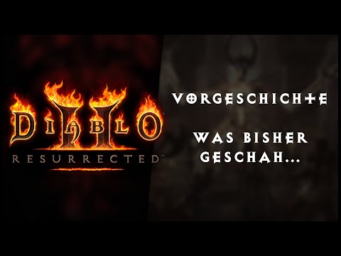 Was bisher geschah... - #00 DIABLO II RESURRECTED STORY%