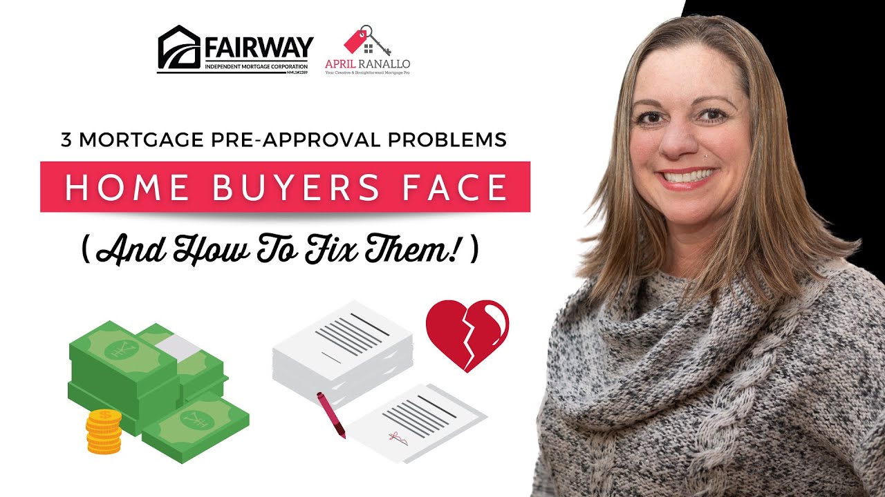 3 Mortgage Pre-Approval Problems Home Buyers Face (And How To Fix Them!)