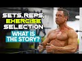 Sets, Reps, Exercise Selection, What is the story?