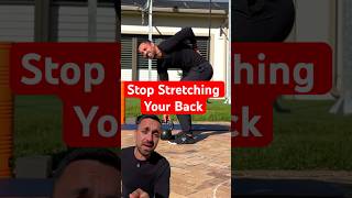 Why Stretching is Making Your Back Pain Worse