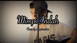 Download lagu Mimpi Indah cover by acaptarabas mp3 Download lagu Mimpi Indah cover by acaptarabas mp3