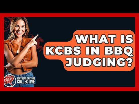 What Is KCBS In BBQ Judging? - Southern Culture Collective