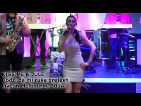 Jule & Kismi - Dodji da mi ruke grejes ( Live in Melburne )