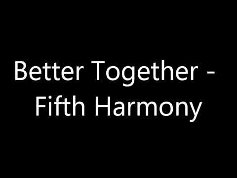 Better Together - Fifth Harmony (Lyrics)