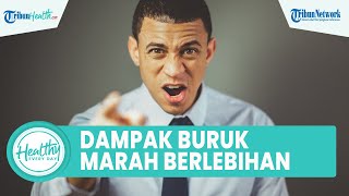 Dampak Buruk Marah Tak Terkendali Dapat Picu Gangguan Masalah Kesehatan: Insomnia hingga Stroke