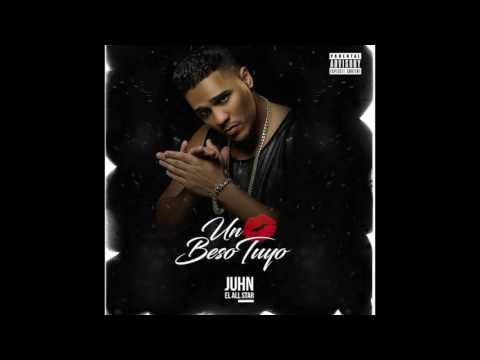 Juhn "El All Star" - Un Beso Tuyo