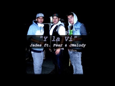[2017] Reggaeton - Y la vi - Jades La Revelacion ft. J Melody, fear