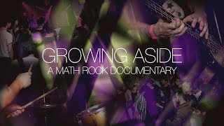 GROWING ASIDE: A Math Rock Documentary [Trailer]