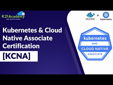 Kubernetes & Cloud Native Associate Certification (KCNA) | Kubernetes Training | K21Academy