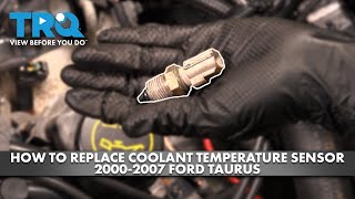 How to Replace Coolant Temperature Sensor 2000-2007 Ford Taurus