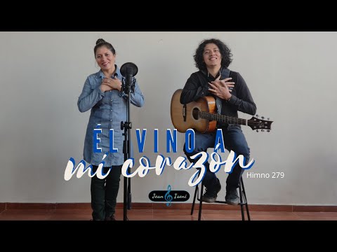 Él vino a mí corazón [HIMNO 279]
