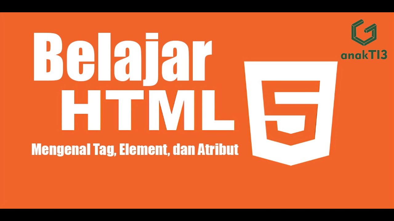 Mengenal Tag, Element, dan Atribut HTML