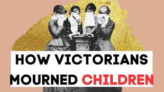 The Shocking Mourning Rituals for The Lost Children of Victorians