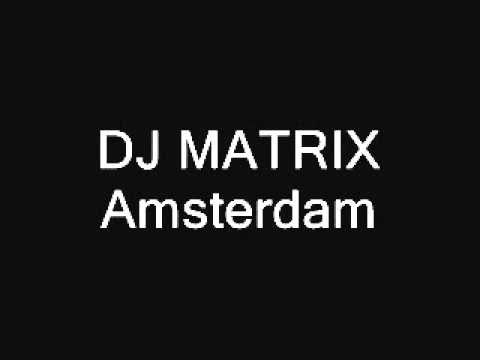 Dj Matrix - Amsterdam