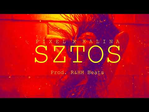 Pixel x Kalina - Sztos [Prod. R&HH Beats]