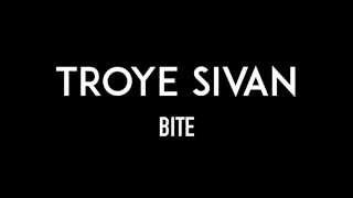 TROYE SIVAN | Bite | Lyrics