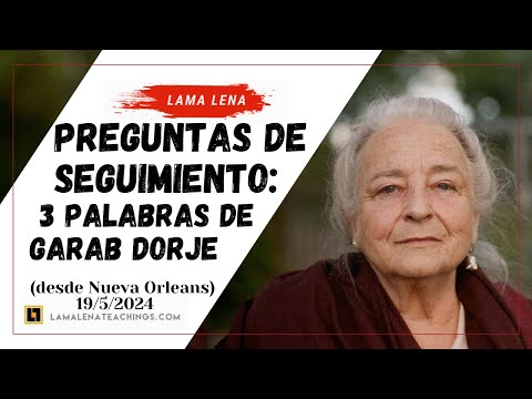 Preguntas de seguimiento: 3 palabras de Garab Dorje