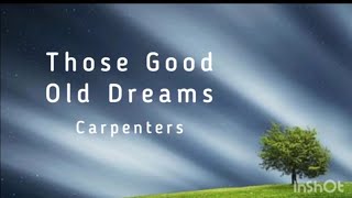 Those Good Old Dreams - Carpenters (Lyrics)