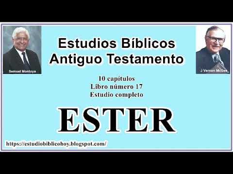 17. Ester │ 📖 Estudio completo │ A Través de la Biblia │ J Vernon McGee - Samuel Montoya